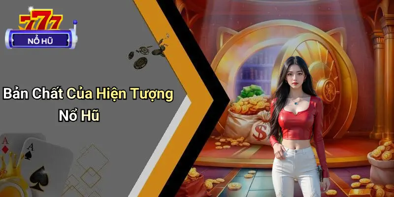 Nổ Hũ Triệu Đô – Sự Thật Hay Ảo Giác? Góc Khuất Giải Trí 1 Nổ Hũ Triệu Đô