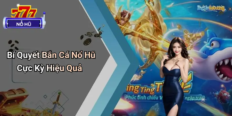 bắn cá nổ hũ 3 Bắn Cá Nổ Hũ