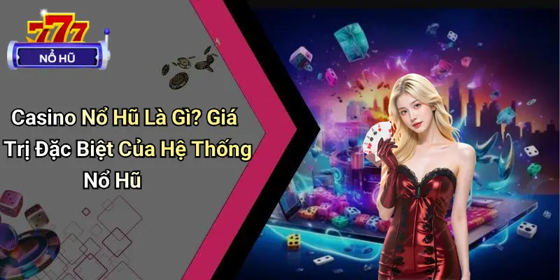 casino nổ hũ 1 Casino Nổ Hũ