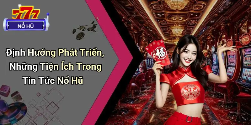 Tin Tức Nổ Hũ
