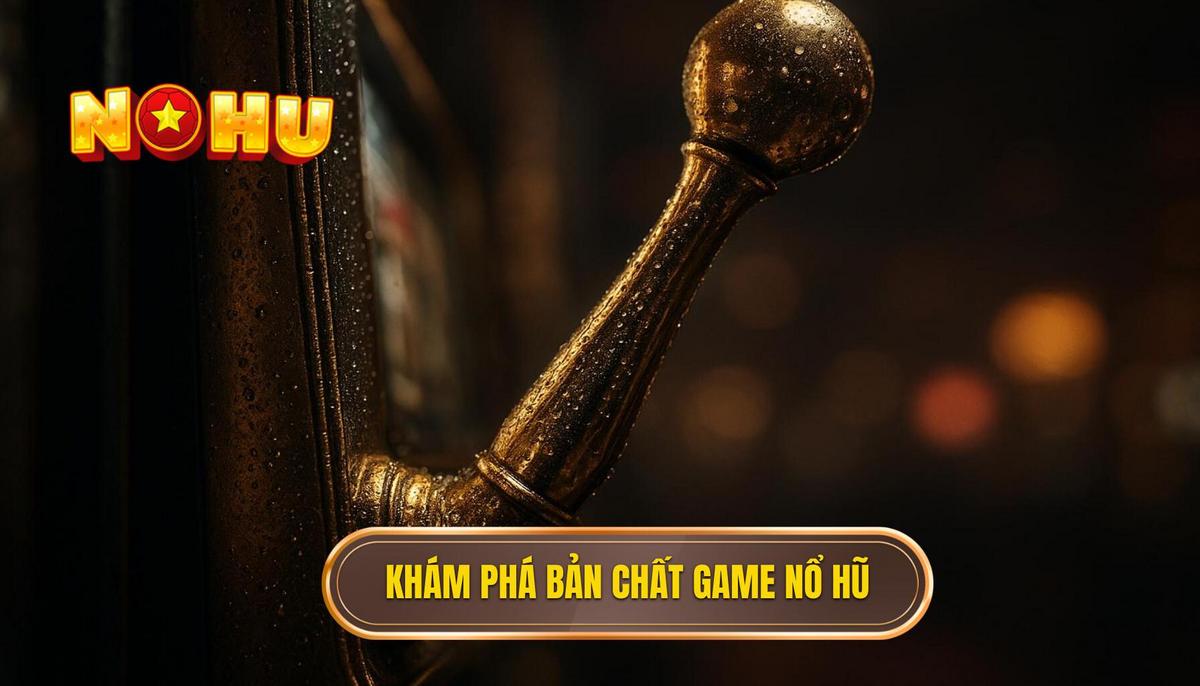 Bí Quyết Cách Chơi Nổ Hũ Luôn Thắng Cho Người Chưa Có Kinh Nghiệm – Chuyên Gia Tiết Lộ 1 Hiểu Rõ Bản Chất Của Game Nổ Hũ_ RTP, Volatility Và Quỹ Thưởng (Jackpot)