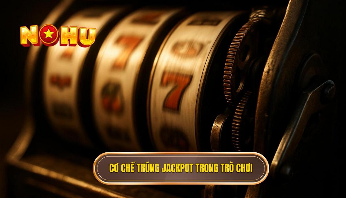 Bản chất kỹ thuật của cơ chế nổ hũ trúng jackpot