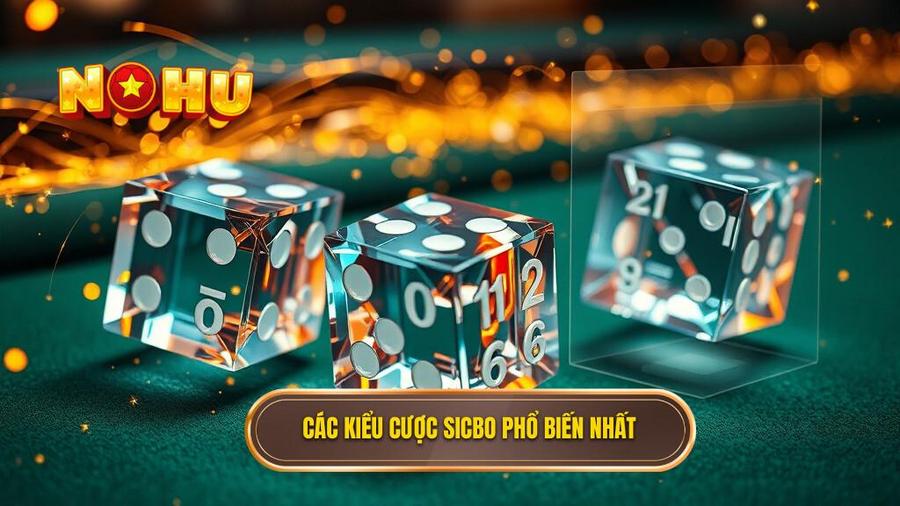 2. Các kiểu cược Sicbo phổ biến nhất