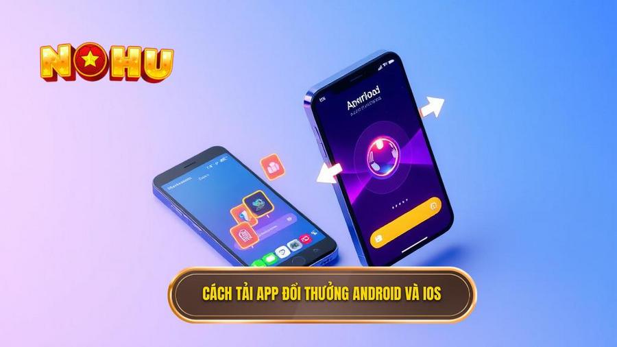 Hướng dẫn chi tiết cách tải app đổi thưởng cho Android và iOS