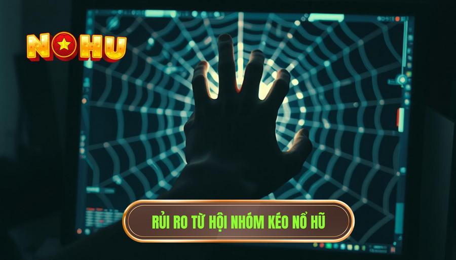 Phân tích rủi ro: Mặt trái của các hội nhóm "kéo" nổ hũ
